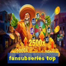 fansubseries top